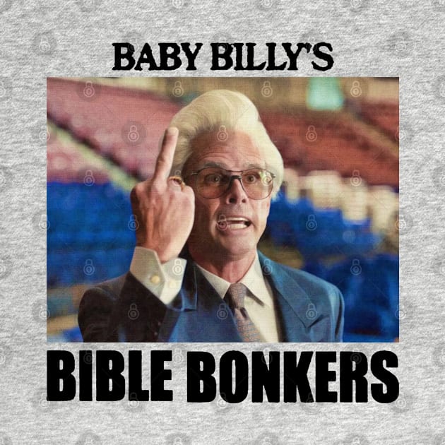 Baby billy's bible bonkers by Jely678